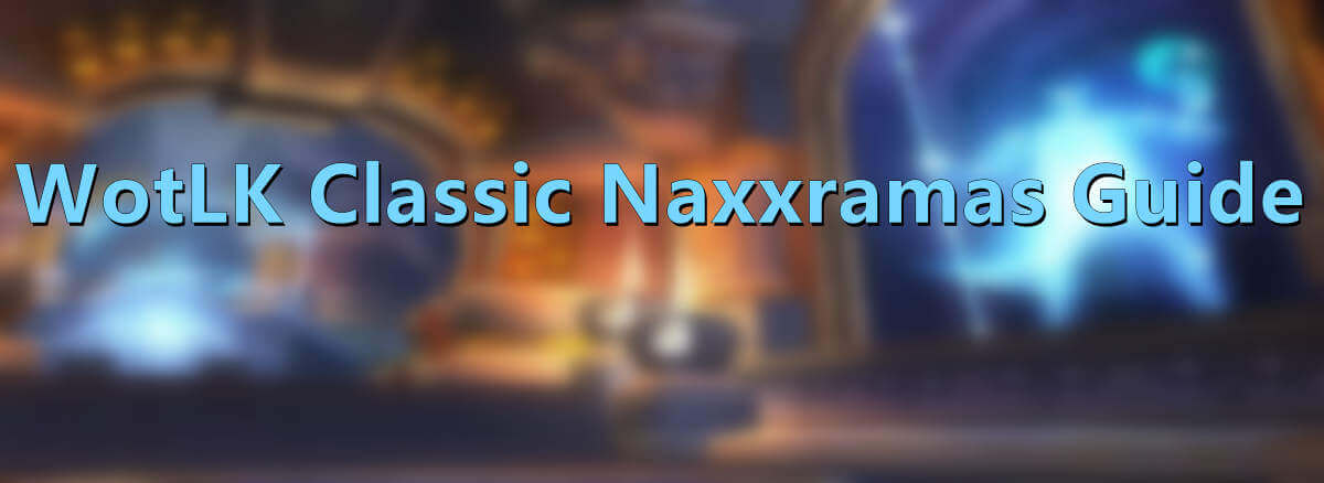 wrath-of-the-lich-king-classic-naxxramas-guide